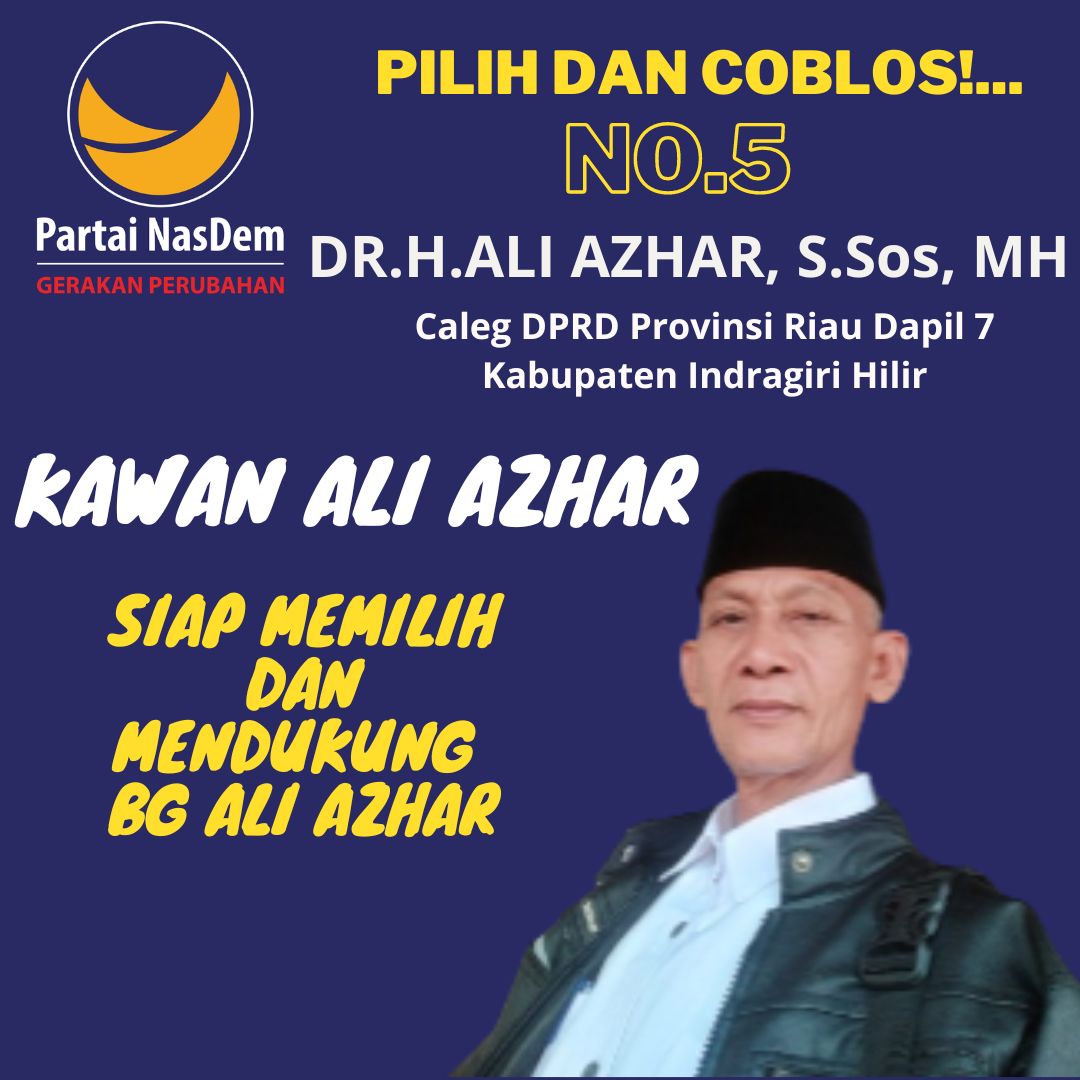 Maju bersama Caleg DPRD Provinsi Dari Nasdem “Dr. H. Ali Azhar, S. Sos MH, “Berkomitmen Membangun Kateman khusus nya Inhil-Riau”